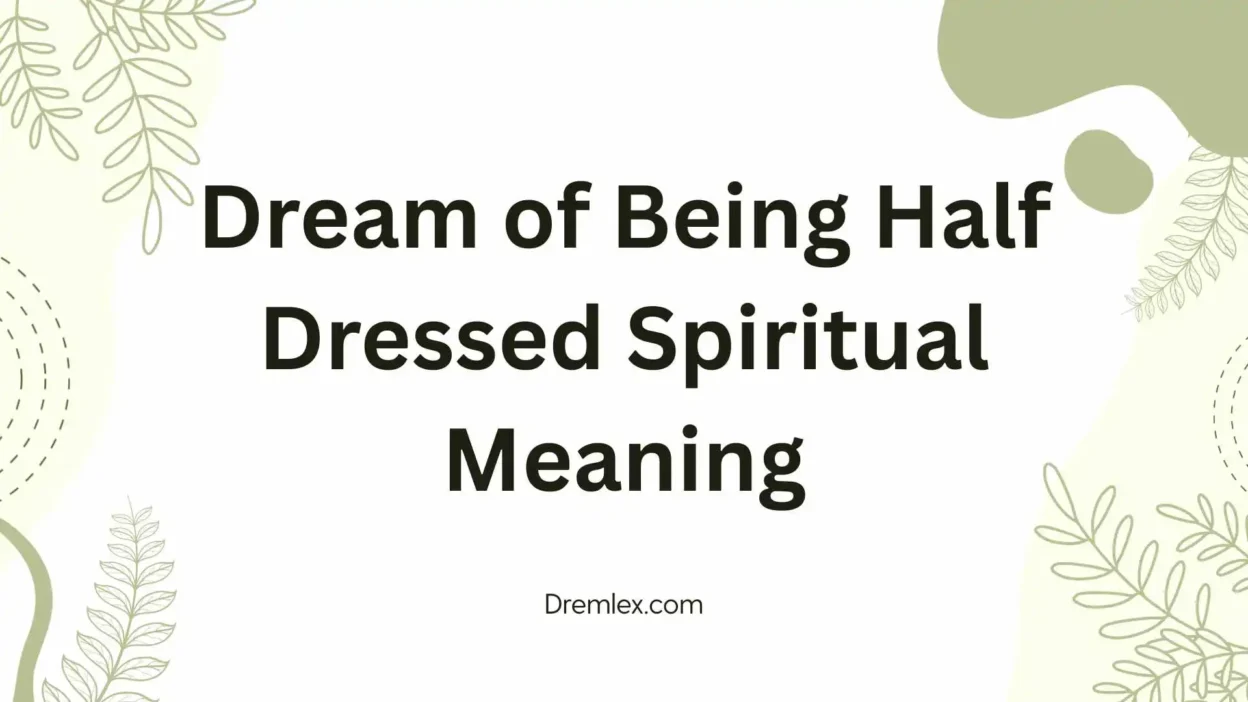 Dream of Being Half Dressed Spiritual Meaning