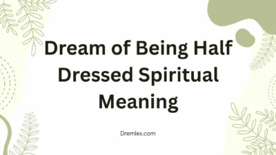 Dream of Being Half Dressed Spiritual Meaning