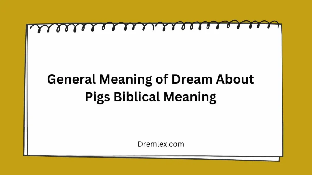 General Meaning of Dream About Pigs Biblical Meaning
