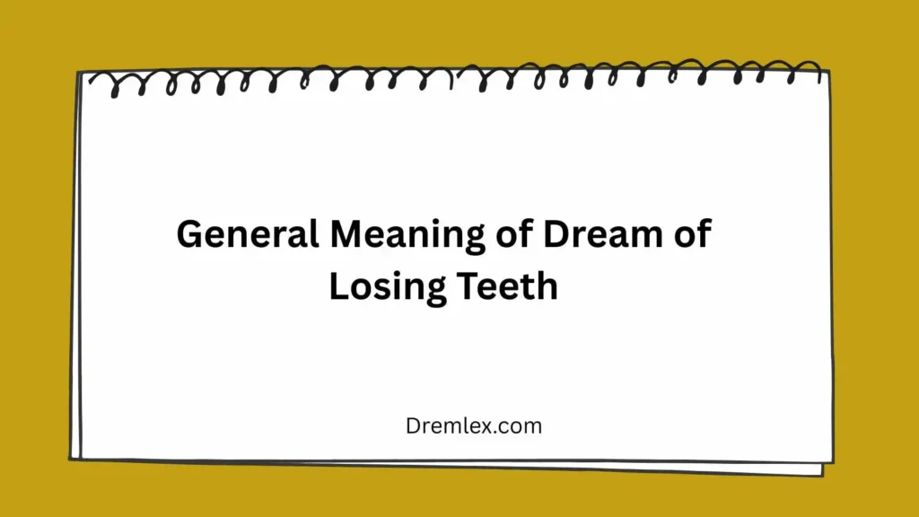 General Meaning of Dream of Losing Teeth