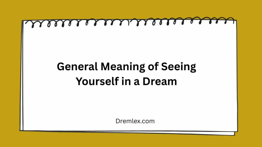 General Meaning of Seeing Yourself in a Dream