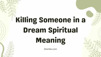 Killing Someone in a Dream Spiritual Meaning