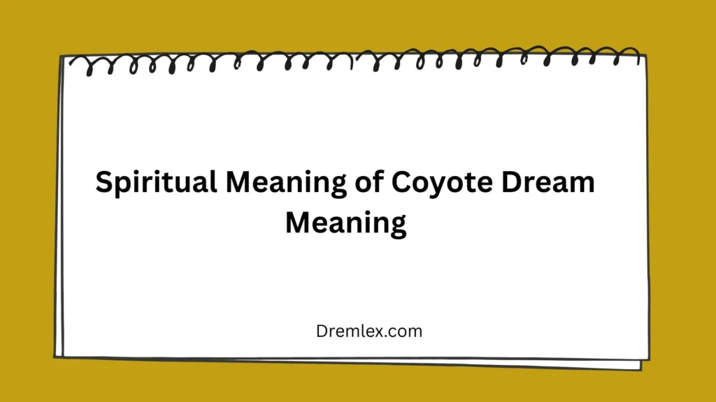 Spiritual Meaning of Coyote Dream Meaning
