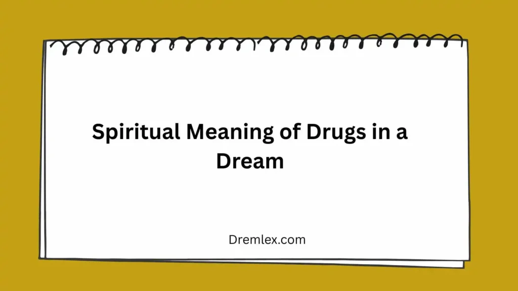 Spiritual Meaning of Drugs in a Dream